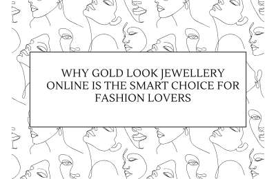 Why Gold Look Jewellery Online is the Smart Choice for Fashion Lovers